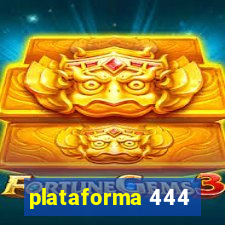 plataforma 444